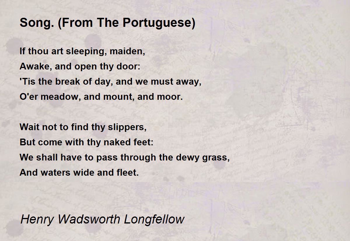Song. (From The Portuguese) Poem by Henry Wadsworth Longfellow Poem