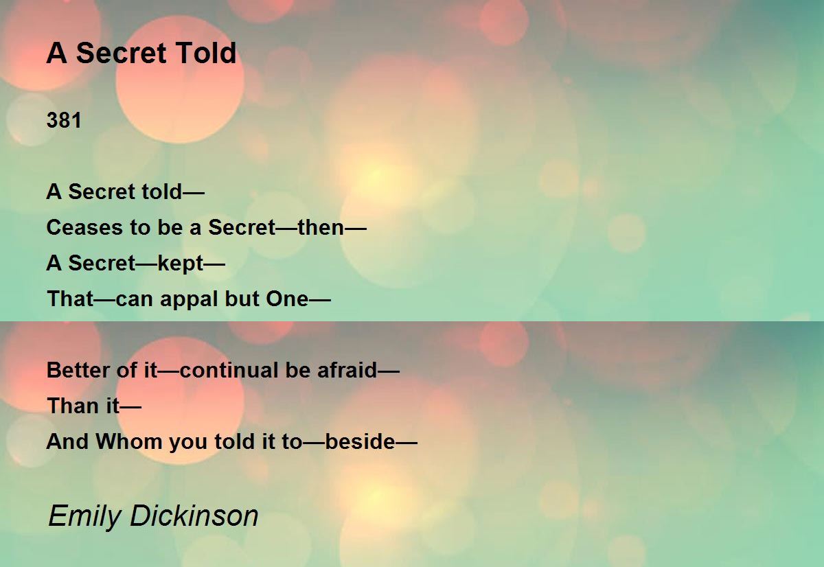 A Secret Told Poem by Emily Dickinson - Poem Hunter Comments
