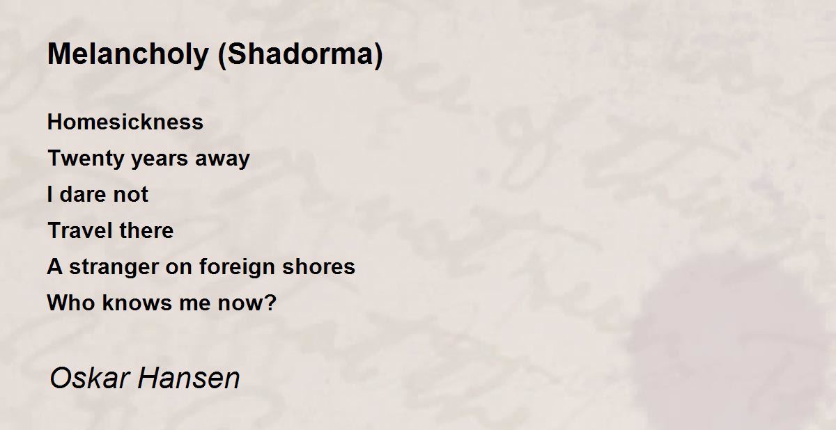 Melancholy (Shadorma) Melancholy (Shadorma) Poem by Jan Oskar Hansen