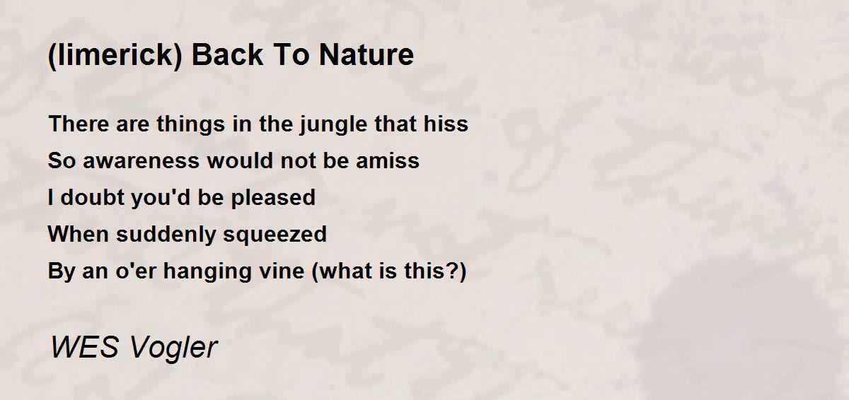 (limerick) Back To Nature by WES Vogler - (limerick) Back To Nature Poem