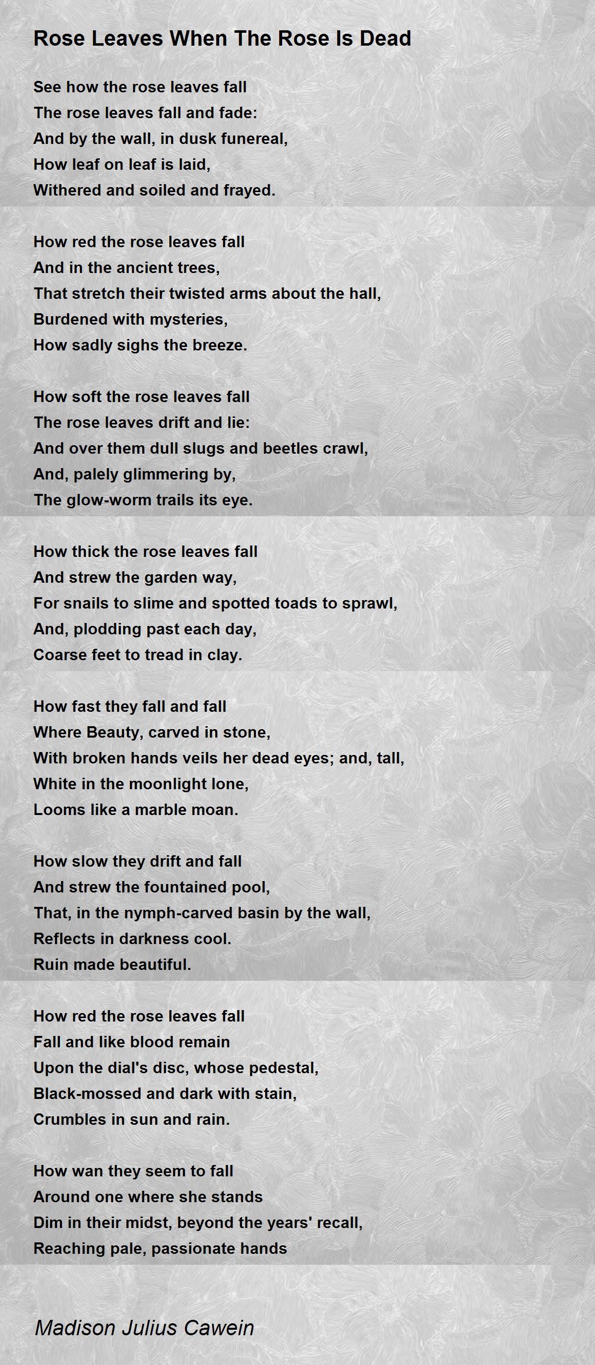 Rose Leaves When The Rose Is Dead Rose Leaves When The Rose Is Dead