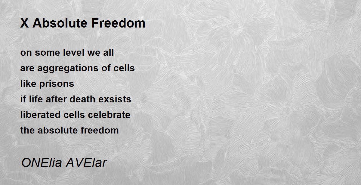 X Absolute Freedom X Absolute Freedom Poem by ONElia AVElar