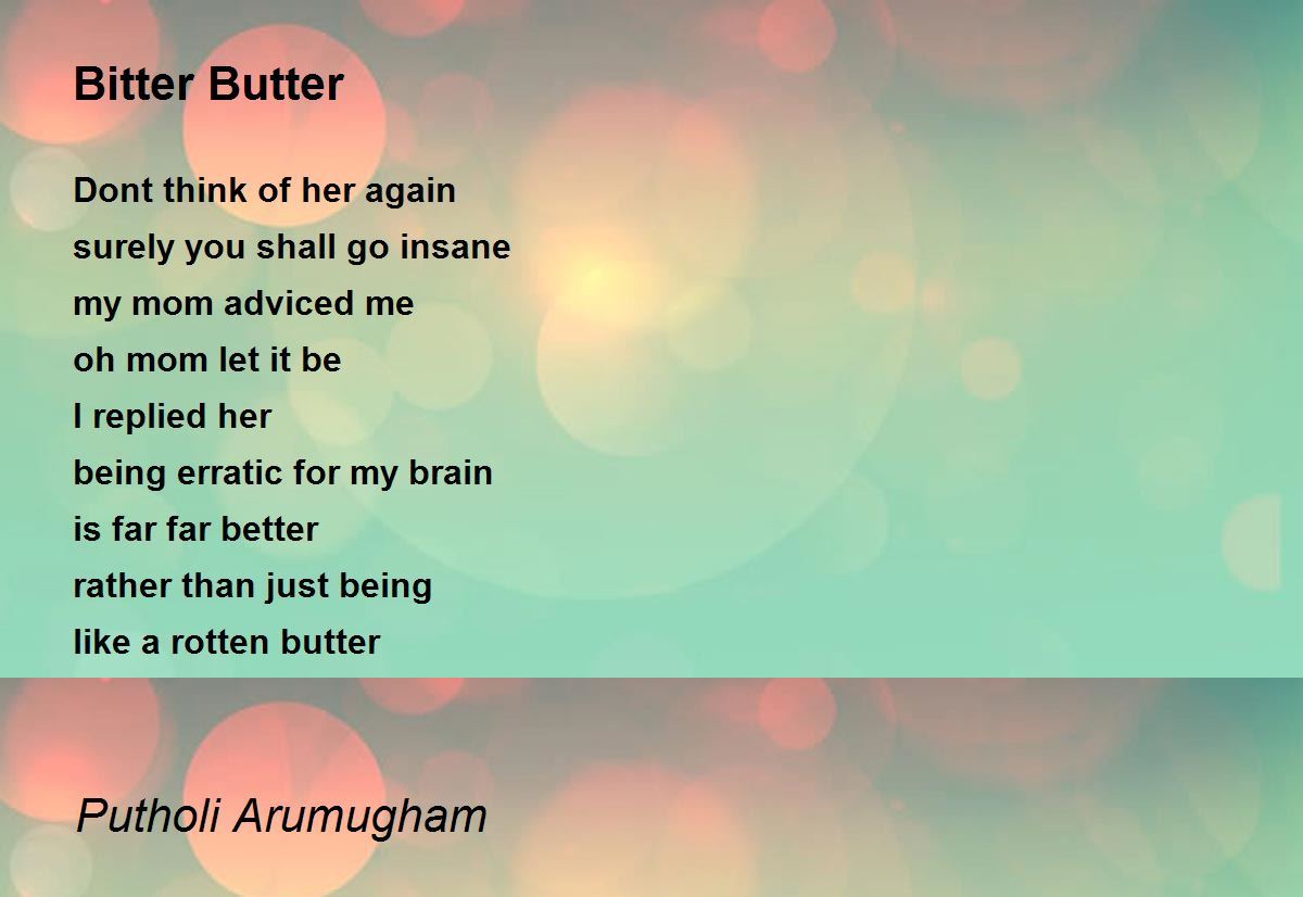 Bitter Butter Bitter Butter Poem by Putholi Arumugham