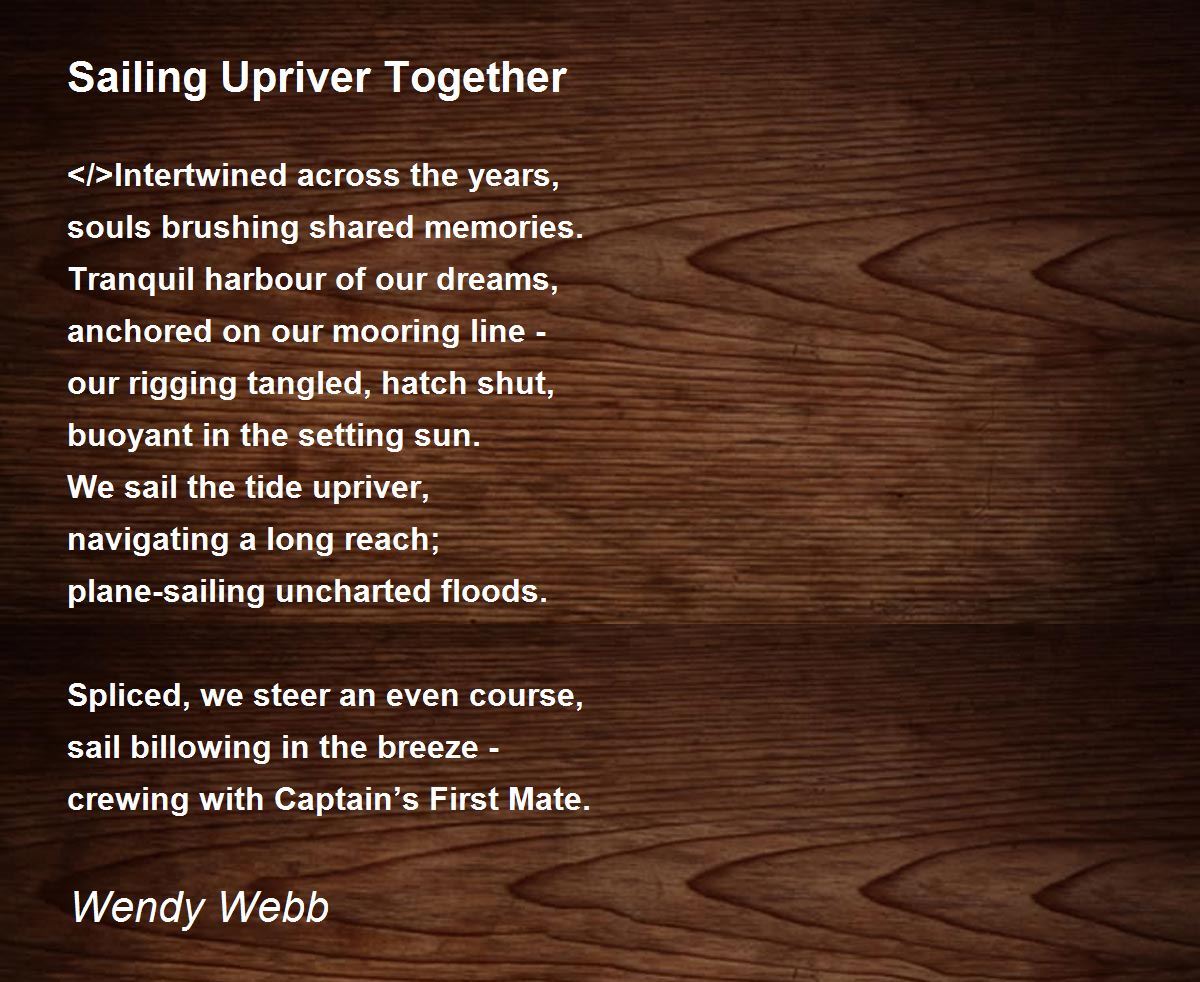Sailing Upriver Together by Wendy b Sailing Upriver Together Poem