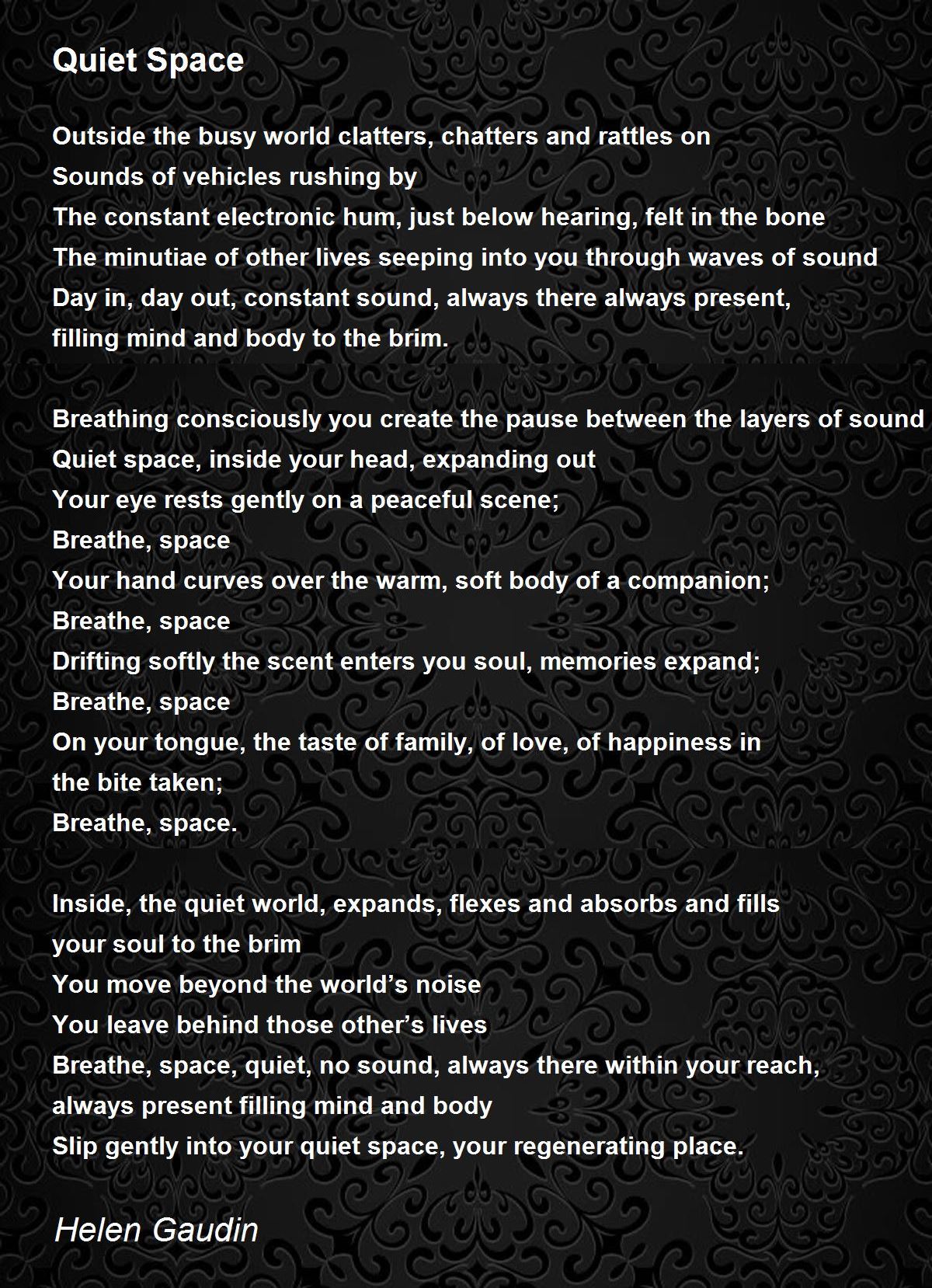 Quiet Space Quiet Space Poem by Helen Gaudin