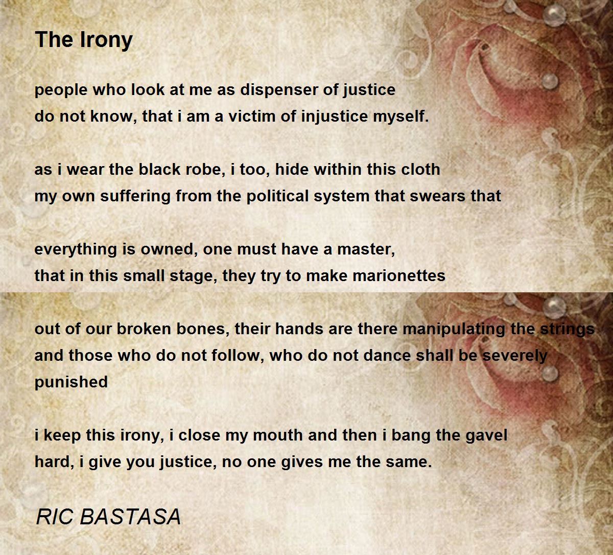 The Irony The Irony Poem by RIC BASTASA
