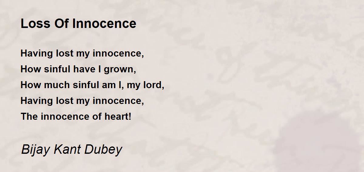 Loss Of Innocence by Bijay Kant Dubey Loss Of Innocence Poem