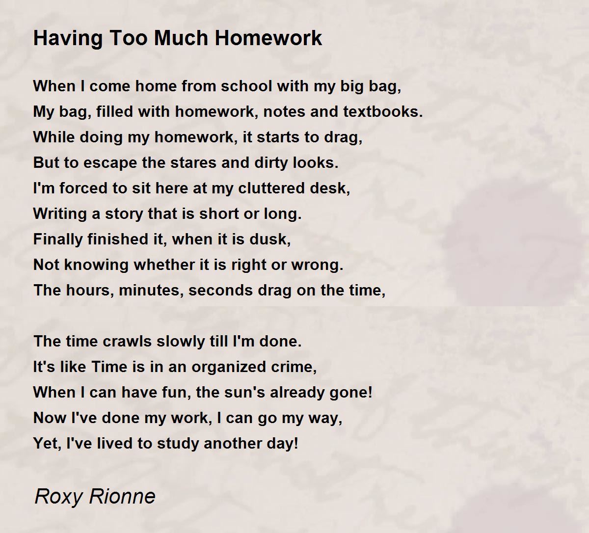 Having Too Much Homework Having Too Much Homework Poem by Roxy Rionne