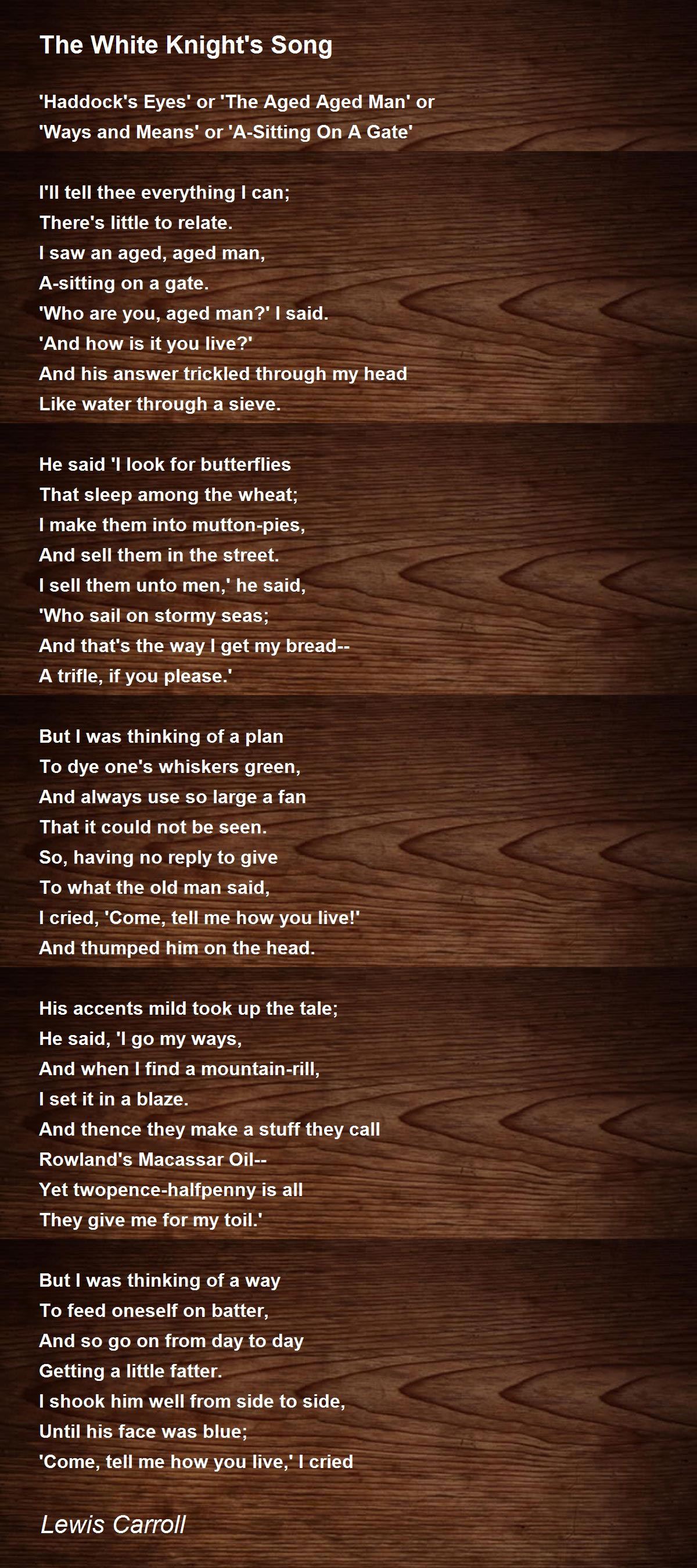 The White Knight's Song by Lewis Carroll The White Knight's Song Poem