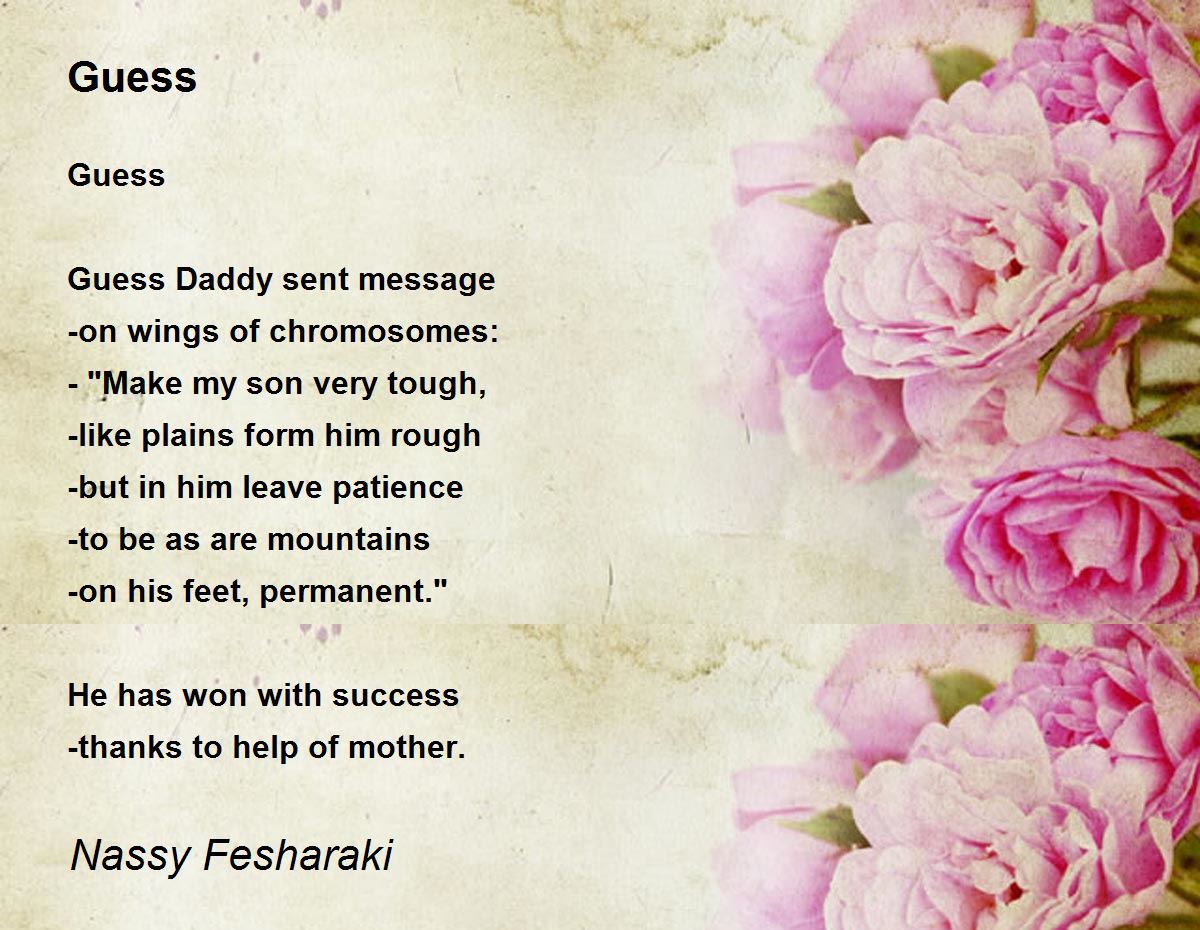 Guess Poem by Nassy Fesharaki - Poem Hunter