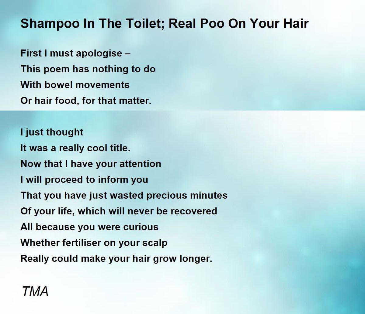 Shampoo In The Toilet; Real Poo On Your Hair by TMA Shampoo In The