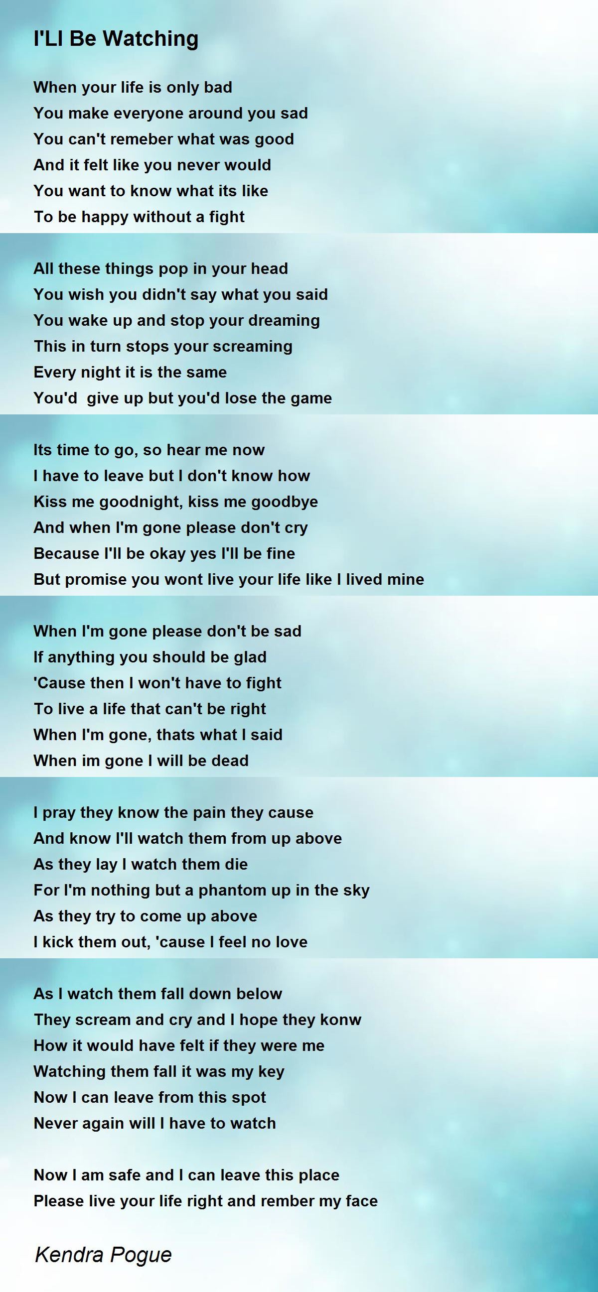 I'Ll Be Watching I'Ll Be Watching Poem by Kendra Pogue