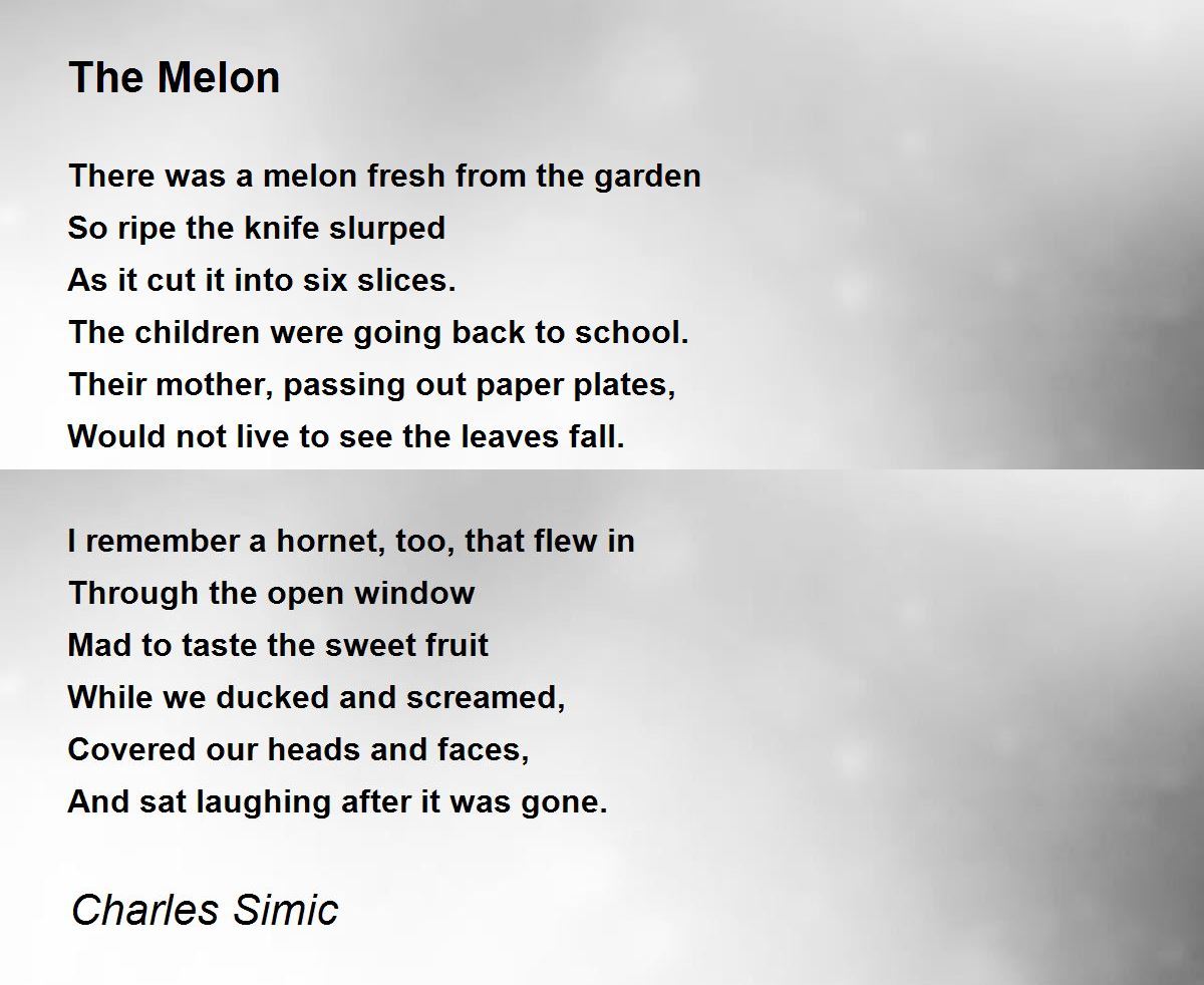 The Melon The Melon Poem by Charles Simic