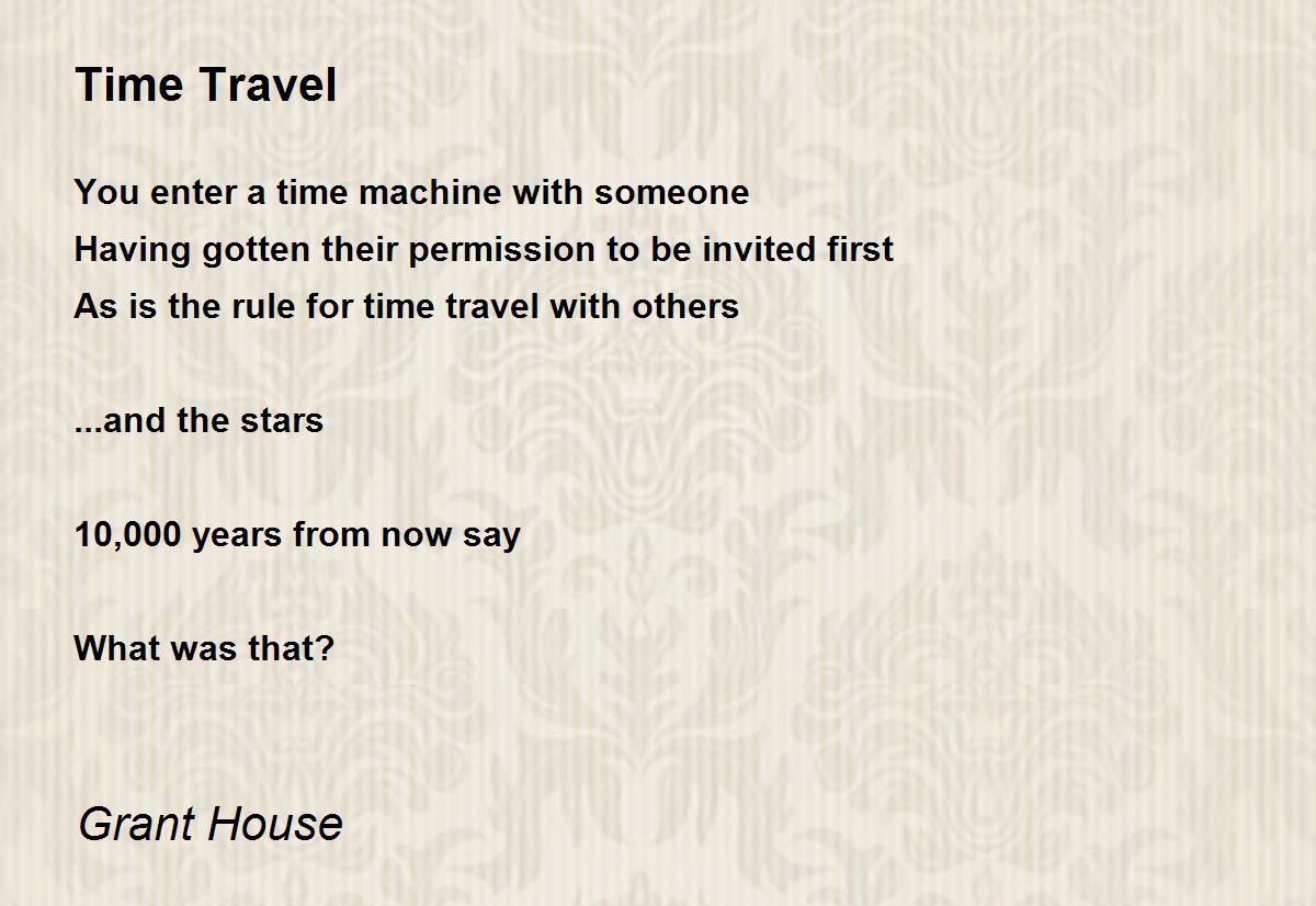 Time Travel Time Travel Poem by Grant House