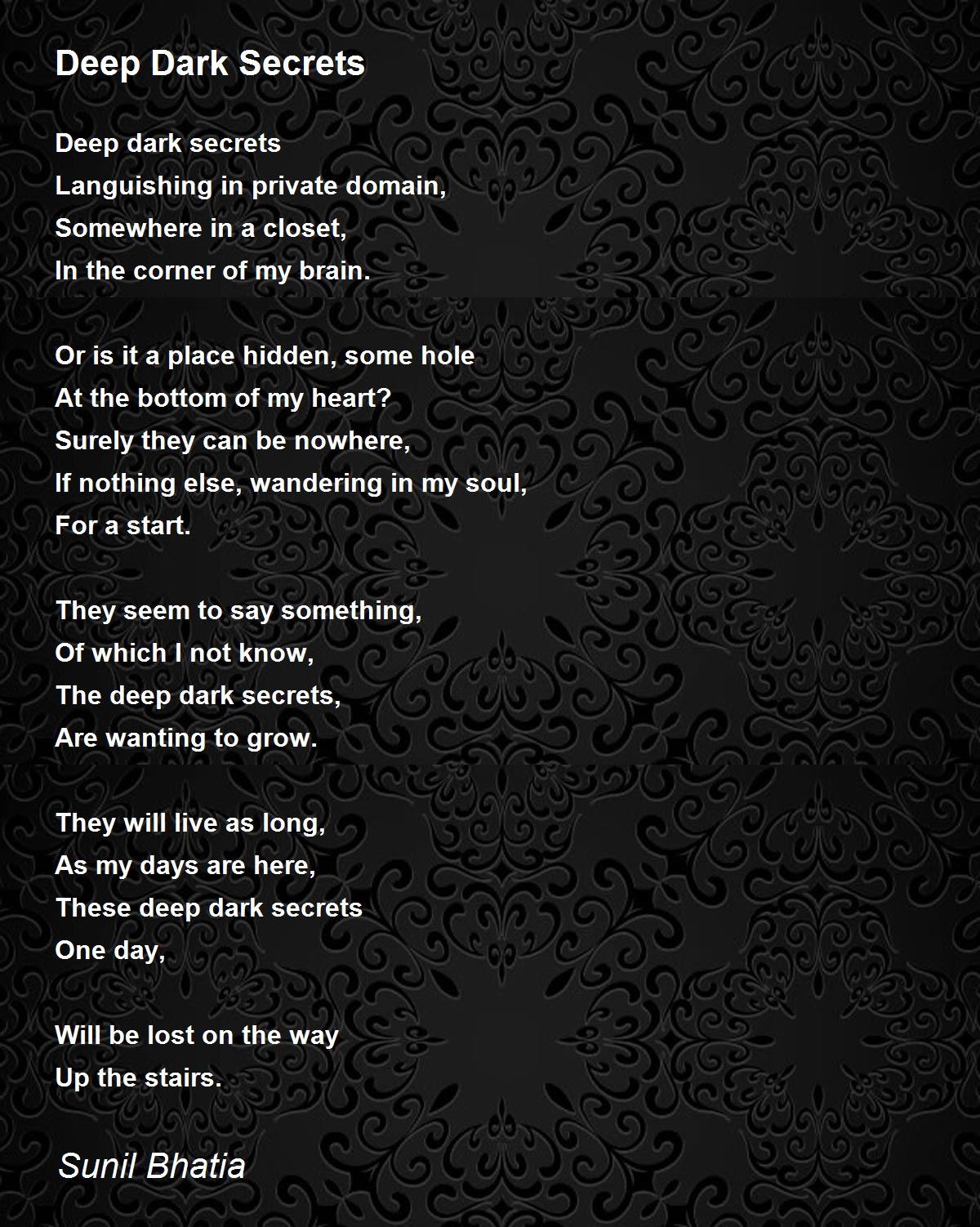 Deep Dark Secrets Deep Dark Secrets Poem by Sunil Bhatia