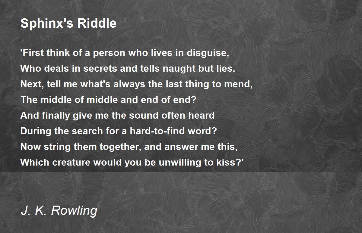 Sphinx's Riddle Sphinx's Riddle Poem by J. K. Rowling