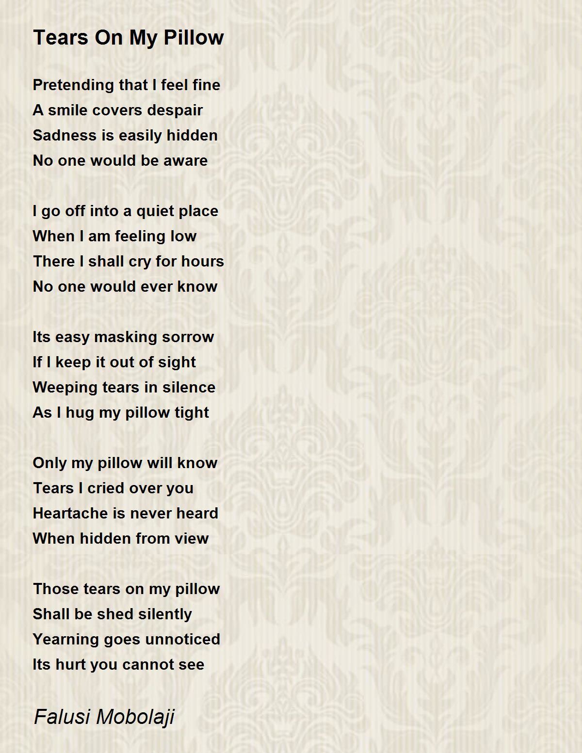 Tears On My Pillow Tears On My Pillow Poem by Falusi Mobolaji