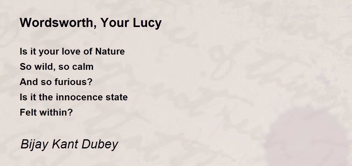 Wordsworth, Your Lucy Wordsworth, Your Lucy Poem by Bijay Kant Dubey
