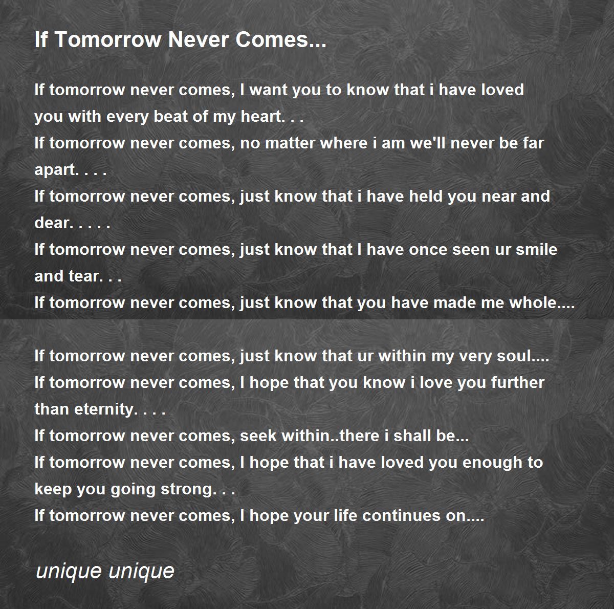 If Tomorrow Never Comes... Poem by unique unique - Poem Hunter