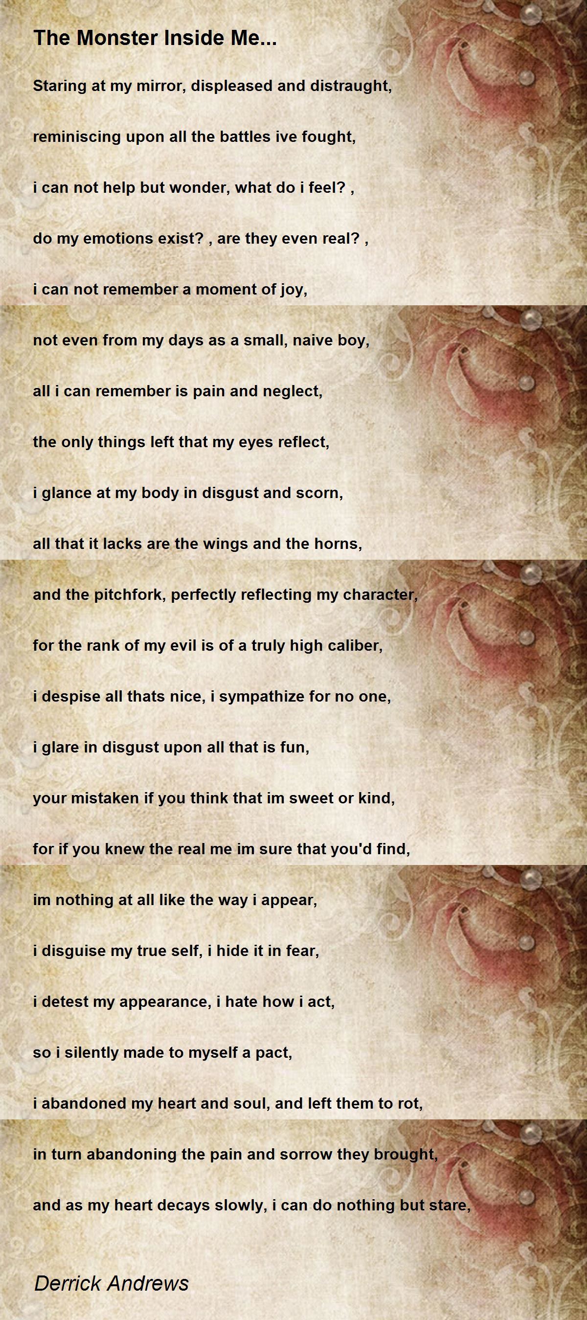 The Monster Inside Me... - The Monster Inside Me... Poem by Derrick Andrews
