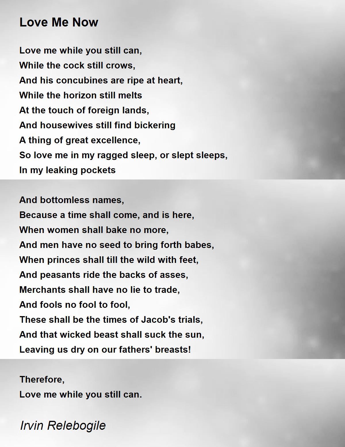 Love Me Now Love Me Now Poem by Irvin Relebogile