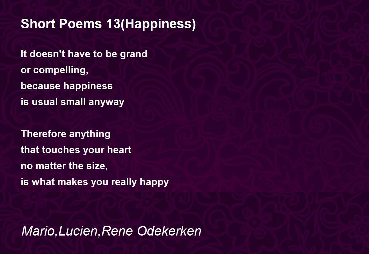 Short Poems 13(Happiness) Poem by Mario, Lucien, Rene Odekerken - Poem