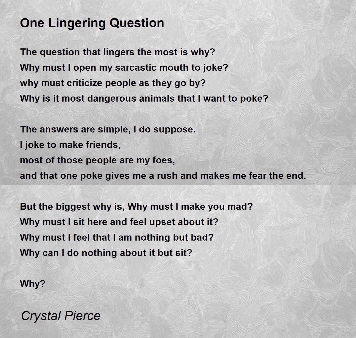 One Lingering Question One Lingering Question Poem by Crystal Pierce
