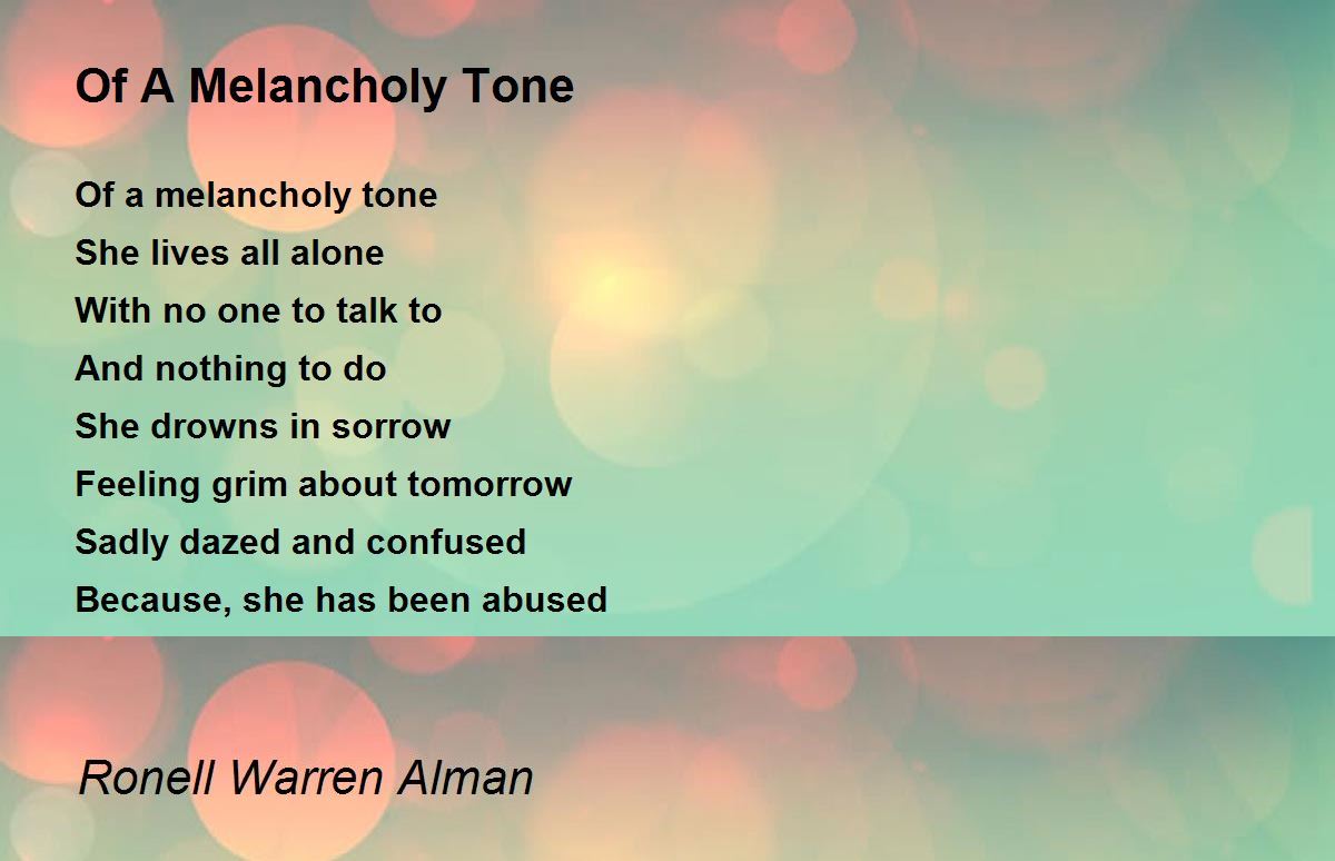 Of A Melancholy Tone by Ronell Warren Alman Of A Melancholy Tone Poem