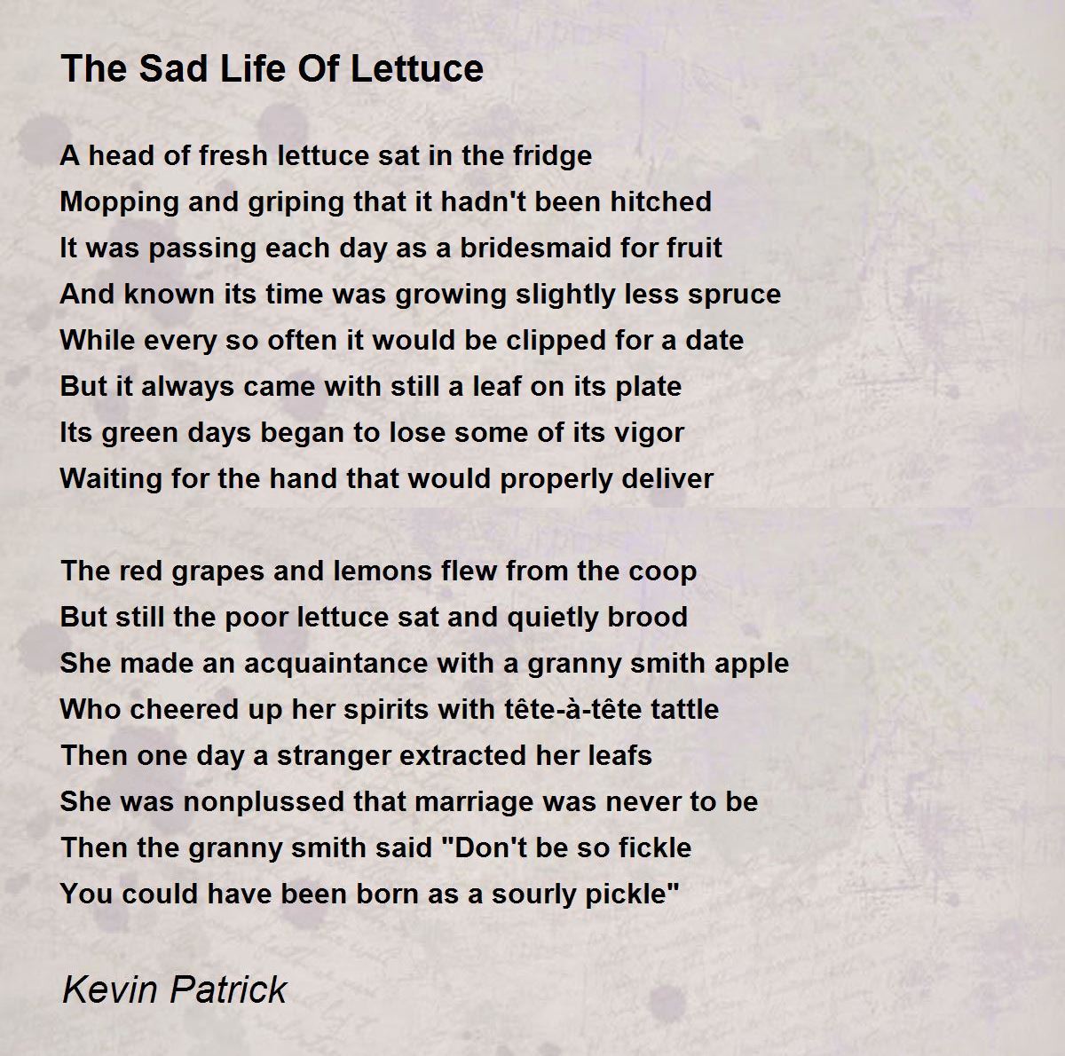 The Sad Life Of Lettuce The Sad Life Of Lettuce Poem by Kevin Patrick