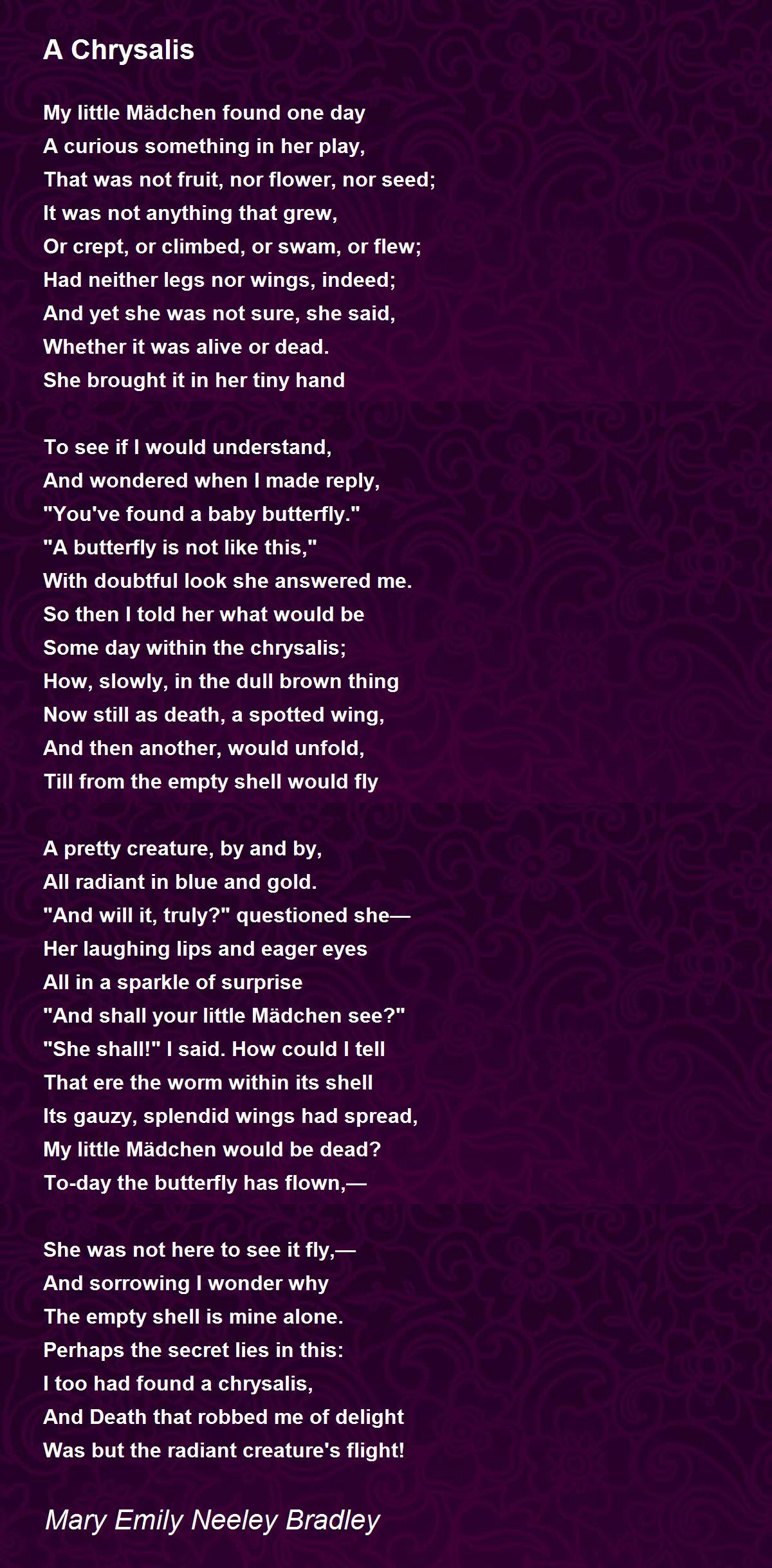 A Chrysalis A Chrysalis Poem by Mary Emily Neeley Bradley