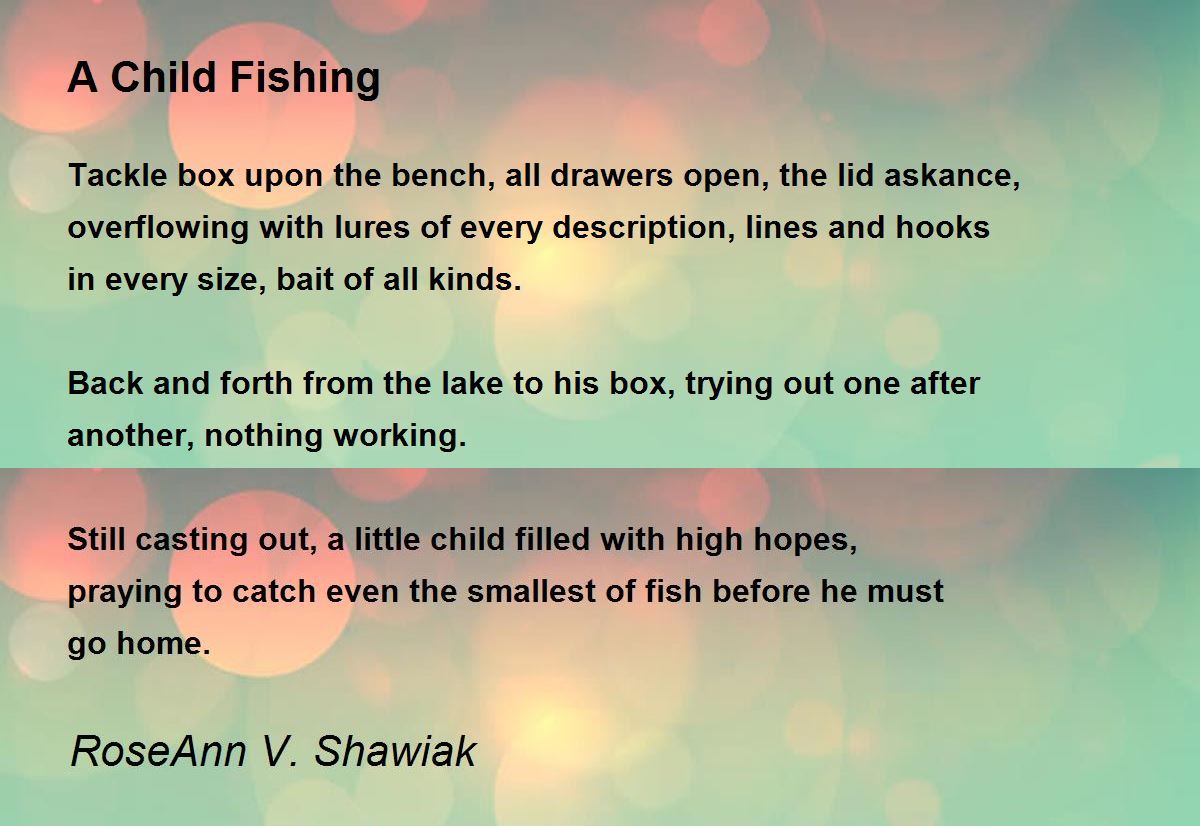 A Child Fishing A Child Fishing Poem by RoseAnn V. Shawiak