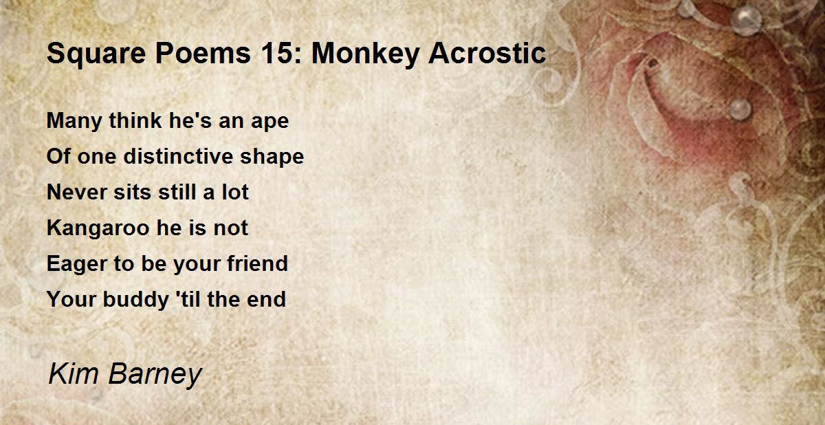 Square Poems 15: Monkey Acrostic Poem by Kim Barney - Poem Hunter