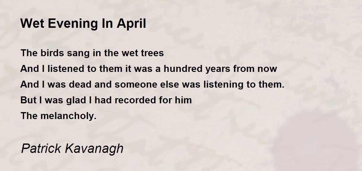 Wet Evening In April Poem by Patrick Kavanagh - Poem Hunter