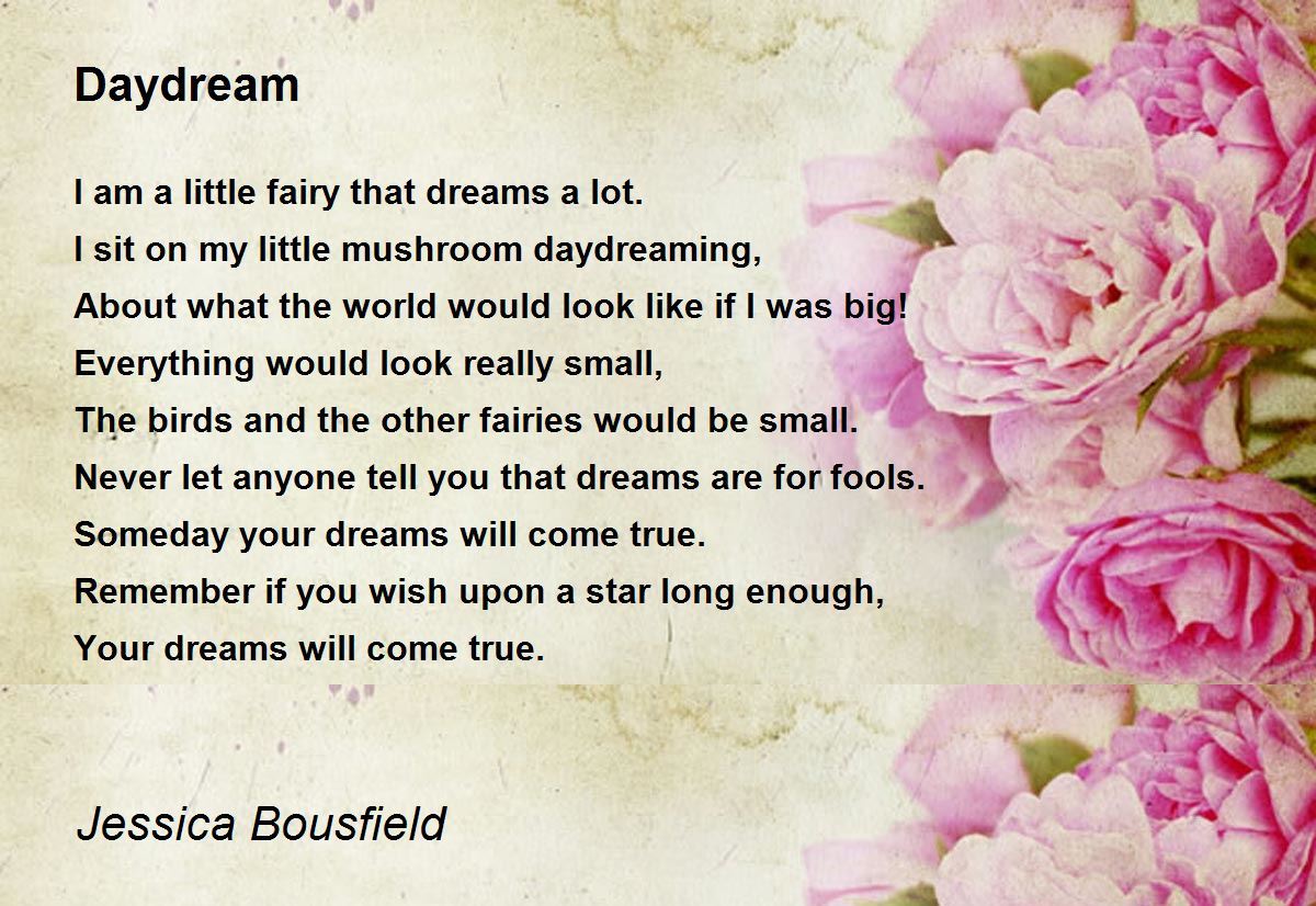 Daydream Poem by Jessica Bousfield - Poem Hunter