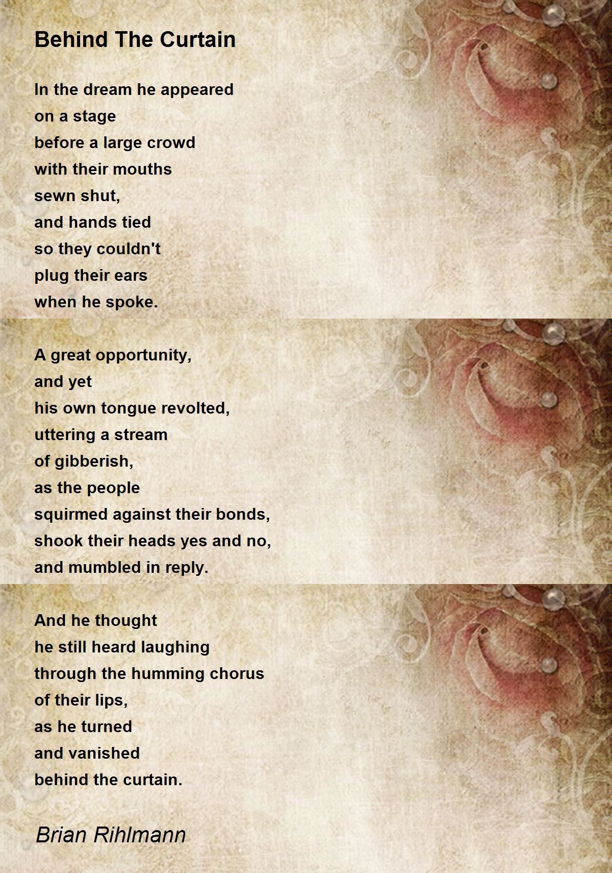 Behind The Curtain Behind The Curtain Poem by Brian Rihlmann