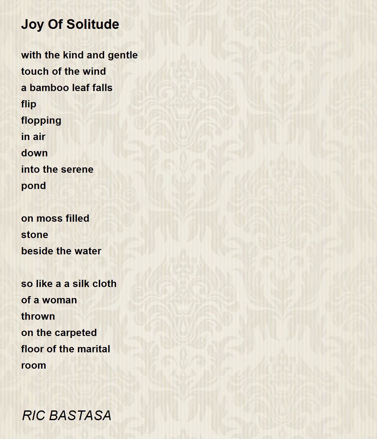 Joy Of Solitude Joy Of Solitude Poem by RIC BASTASA