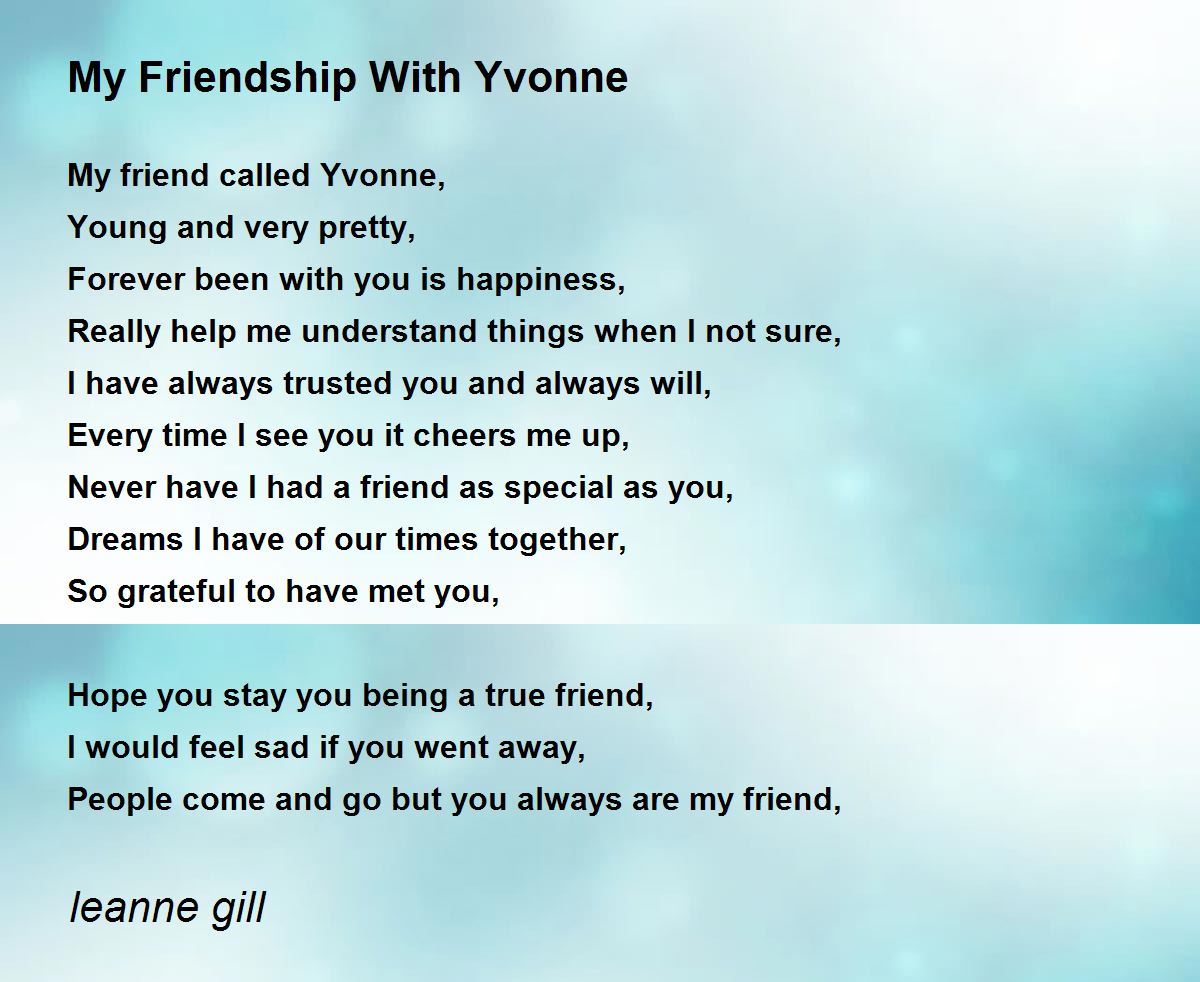My Friendship With Yvonne Poem by Leanne G - Poem Hunter