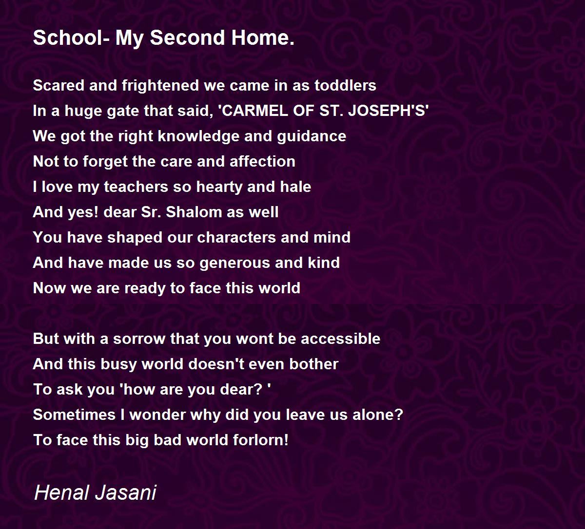 School My Second Home. by Henal Jasani School My Second Home. Poem