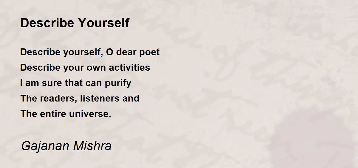 Describe Yourself Describe Yourself Poem by Gajanan Mishra