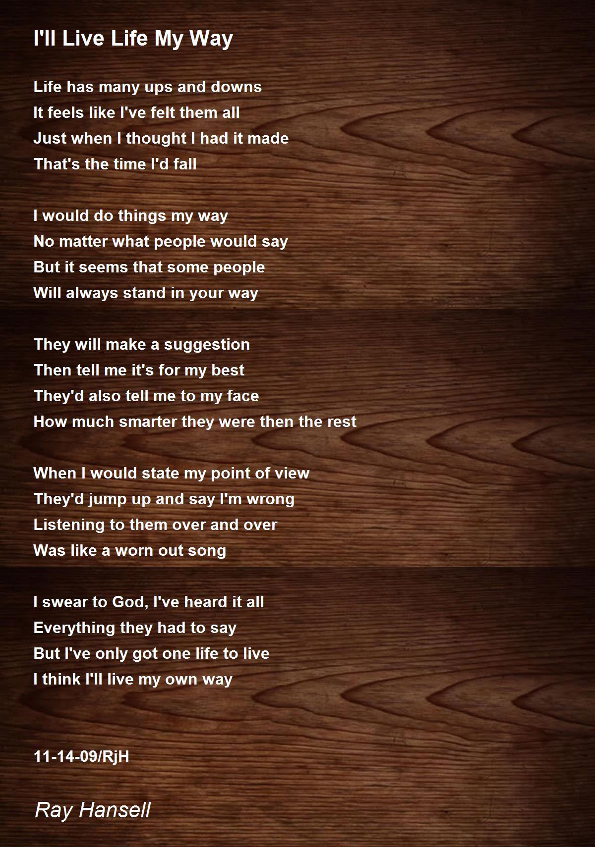 I'll Live Life My Way - I'll Live Life My Way Poem by Ray Hansell
