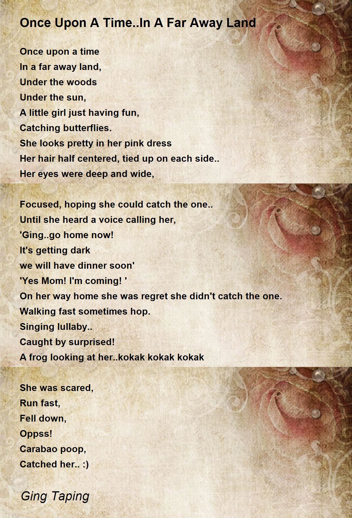 Once Upon A Time In A Far Away Land By Ging Taping Once Upon A Time In A Far Away Land Poem