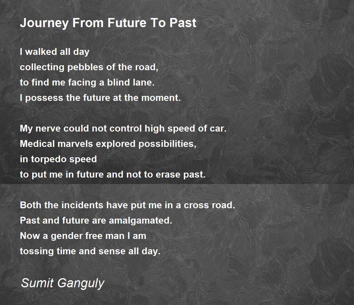 Journey From Future To Past Journey From Future To Past Poem by Sumit