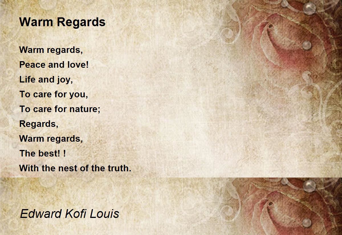Warm Regards Warm Regards Poem by Edward Kofi Louis