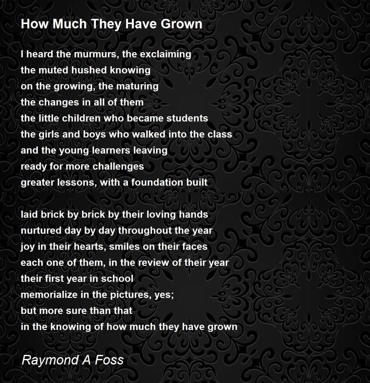 How Much They Have Grown How Much They Have Grown Poem by Raymond A Foss