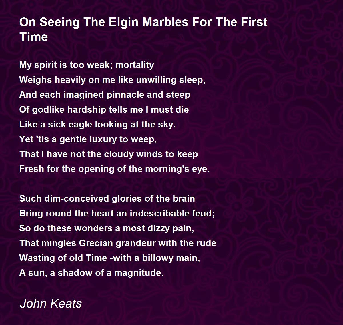 On Seeing The Elgin Marbles For The First Time Poem by John Keats Poem Hunter Comments