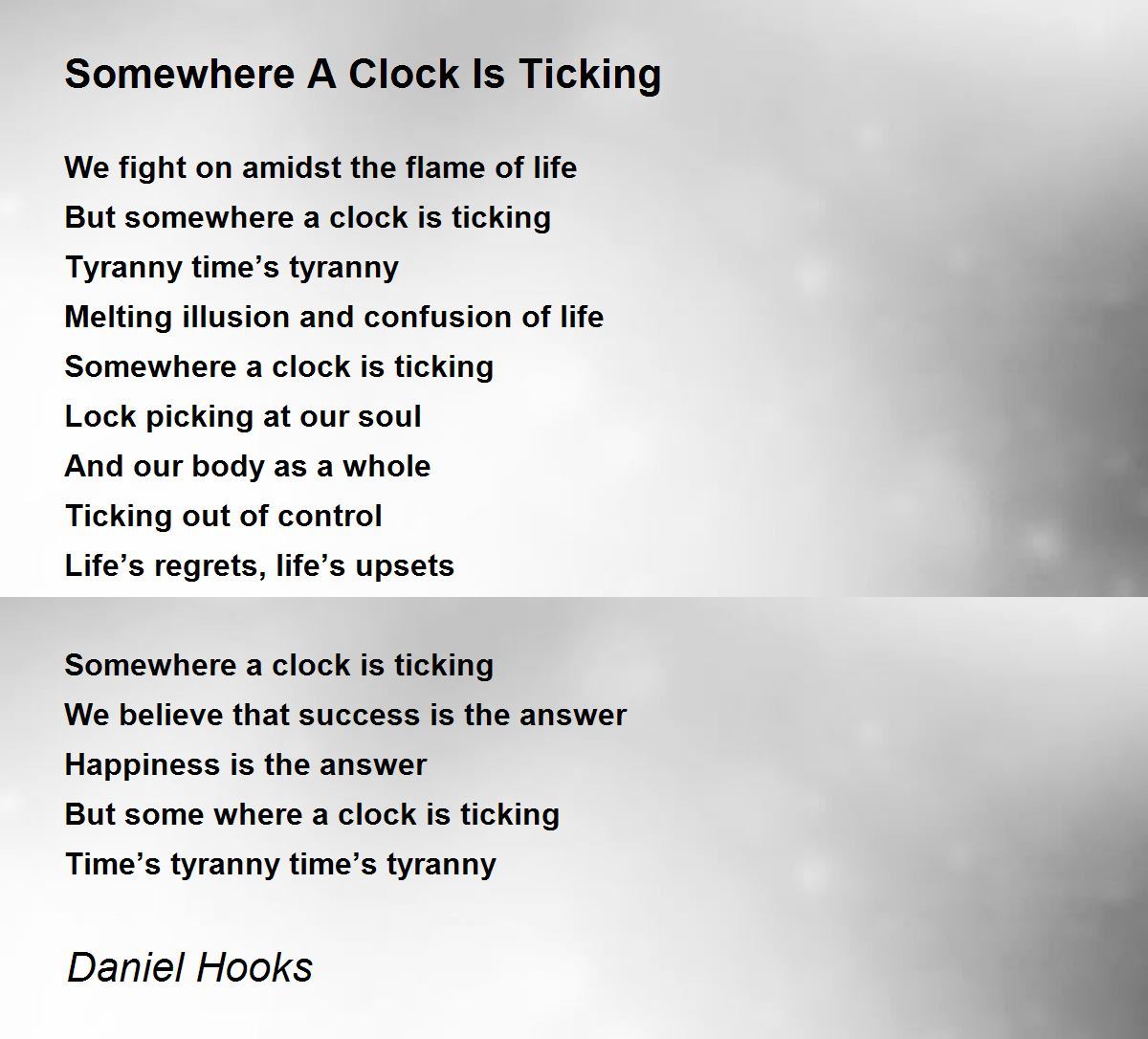 Somewhere A Clock Is Ticking Somewhere A Clock Is Ticking Poem by Daniel Hooks