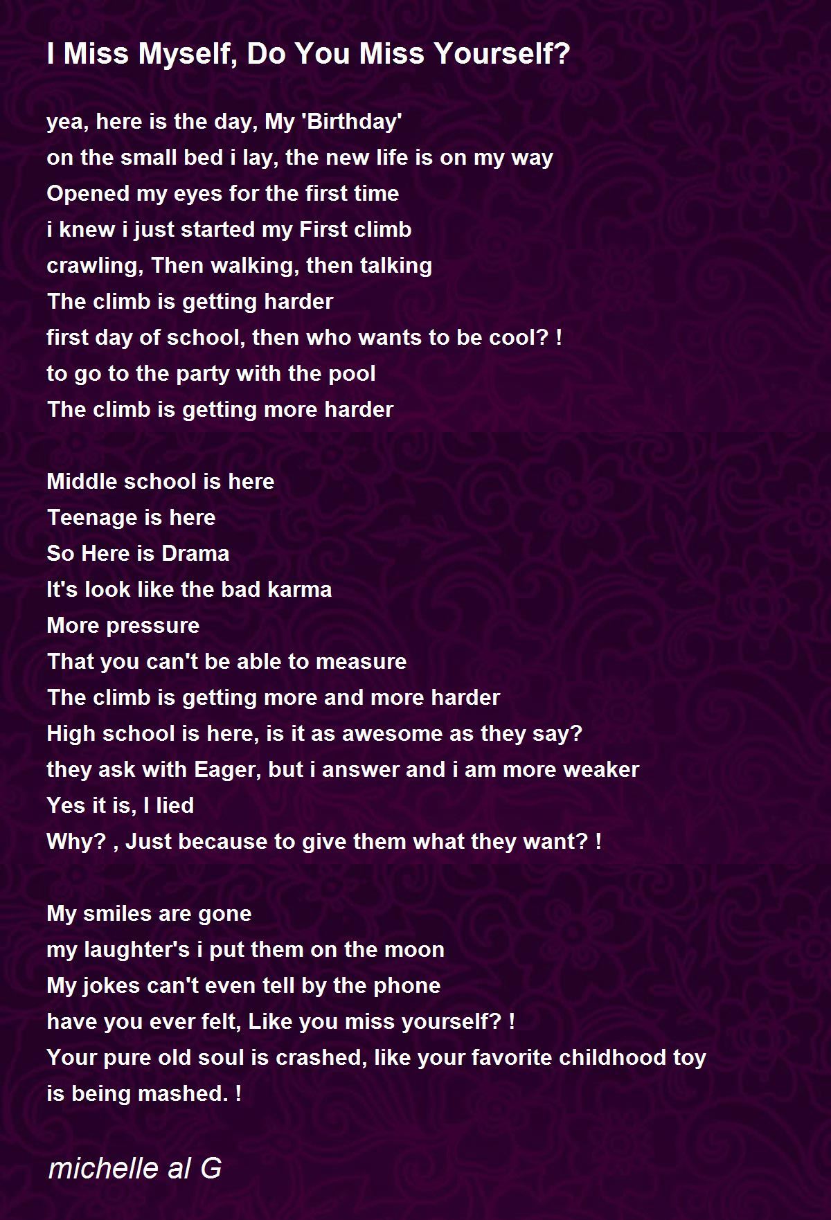 I Miss Myself Do You Miss Yourself Poem By Michelle Al G Poem Hunter