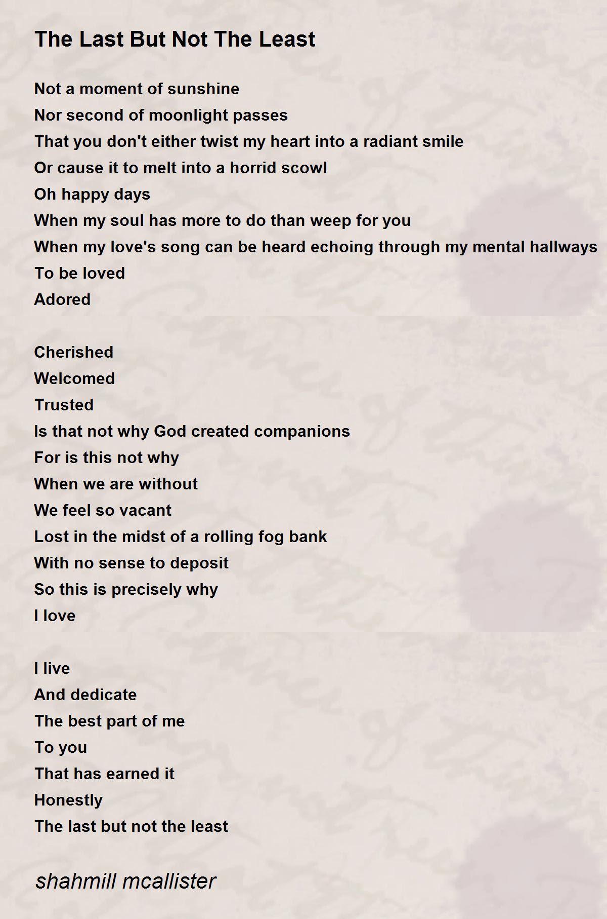 The Last But Not The Least By Shahmill Mcallister The Last But Not The Least Poem