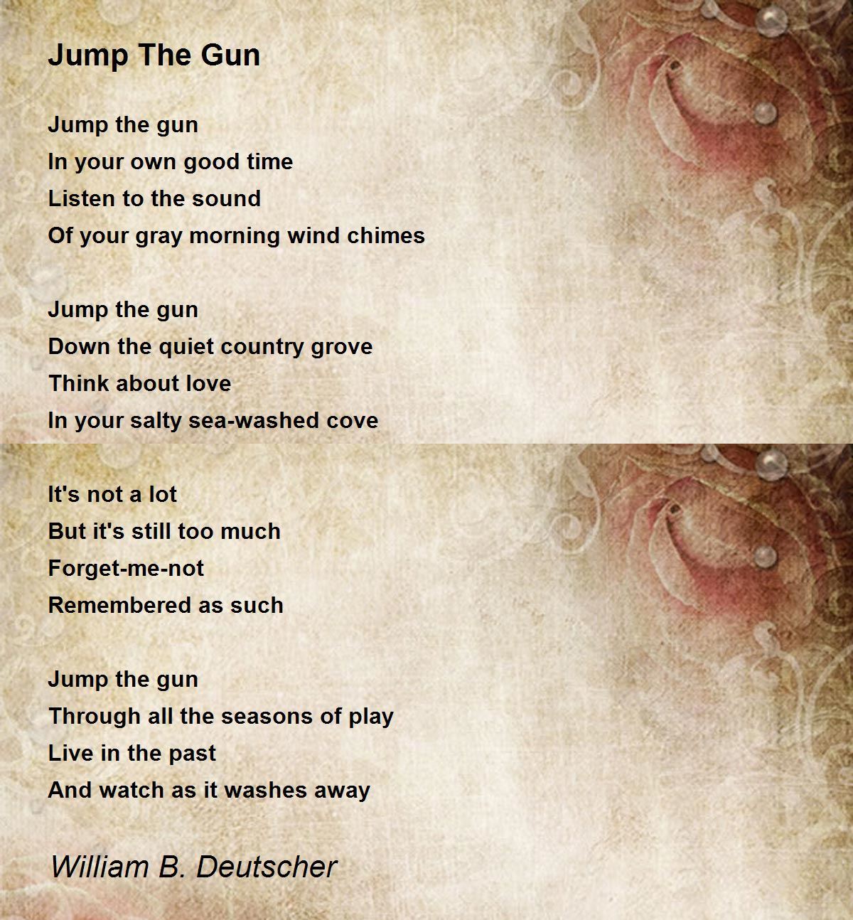 Jump The Gun Jump The Gun Poem by William B. Deutscher