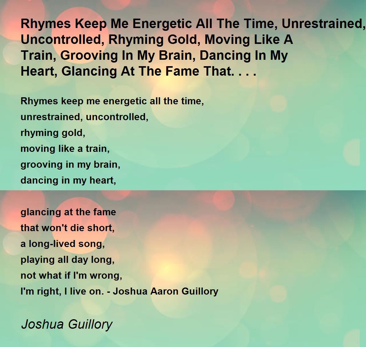 Rhymes Keep Me Energetic All The Time, Unrestrained, Uncontrolled